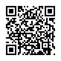 04年 的 福 利 姬 小 美 眉 ， 身 材 是 真 俊 ， 甜 美 的 音 喉 ， 小 小 年 紀 ， 自 慰 竟 如 此 癡 迷 ， 電 棒 抽 插 小 穴 ， 高 潮 到 尿 道 失 禁 ， 尿 量 噴 發 ！的二维码